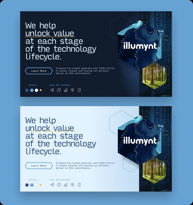 Two digital slides for the company Illumynt are displayed, one above the other, against a pale blue background. Each slide features a dark blue panel on the left with a headline "We help unlock value at each stage of the technology lifecycle," a "Learn More" button, and a description of the company's achievements. To the right of the text panel is a large blue and gold hexagon logo for "Illumynt," overlaid on a data server rack, with a smaller hexagon below it displaying an image of a lush green forest, emphasizing technology and nature. The top slide has a darker blue background for the text panel, while the bottom slide's panel is a lighter shade of blue.