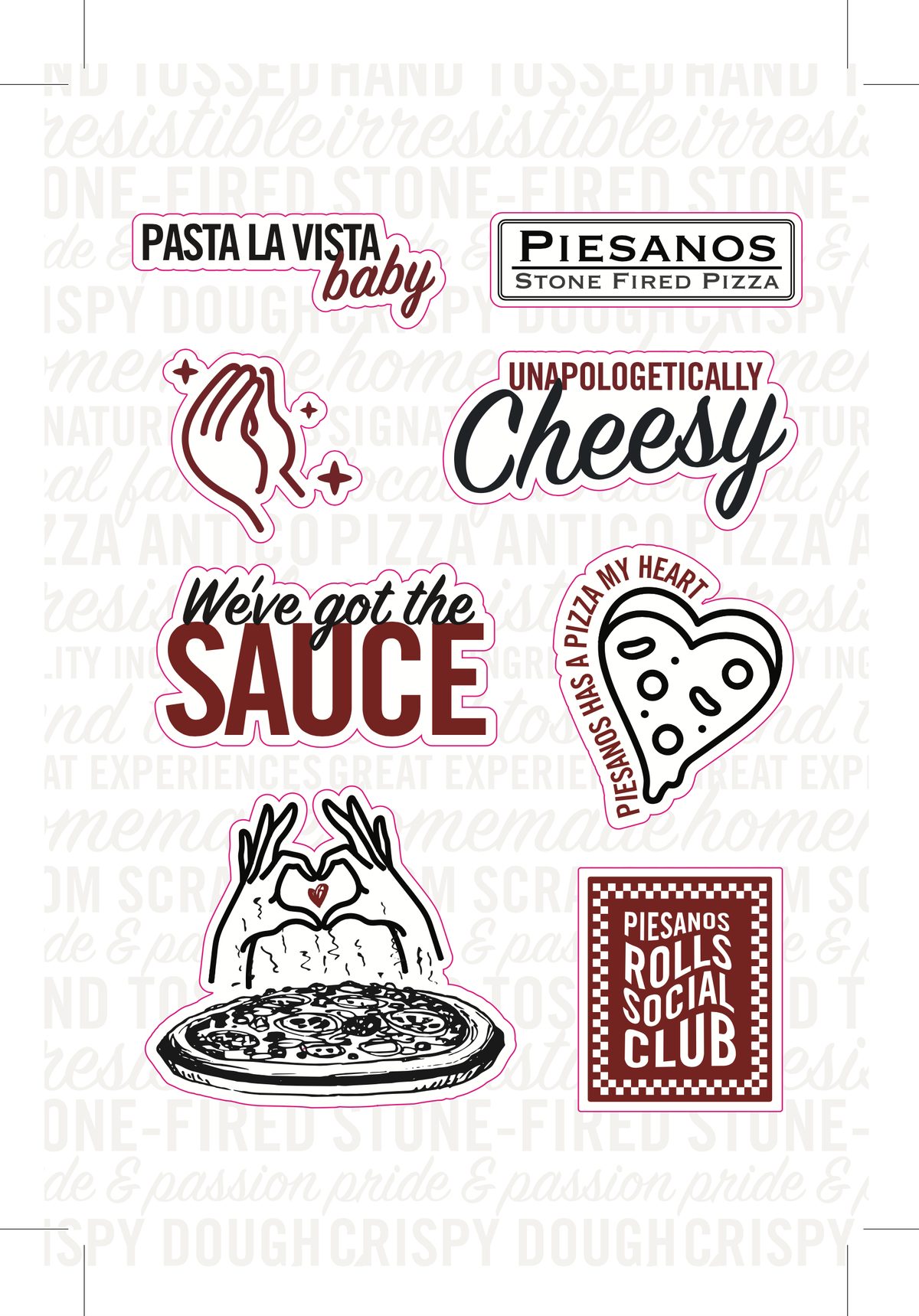 A white background features a variety of playful, pizza-themed illustrations with a subtle pattern of light gray text beneath them. Among the designs are a heart-shaped pizza slice, a logo for "Piesanos Stone Fired Pizza," and the phrase "Pasta la Vista baby." Other graphics include "We've got the SAUCE," "Unapologetically Cheesy," and hands forming a heart above a whole pizza.